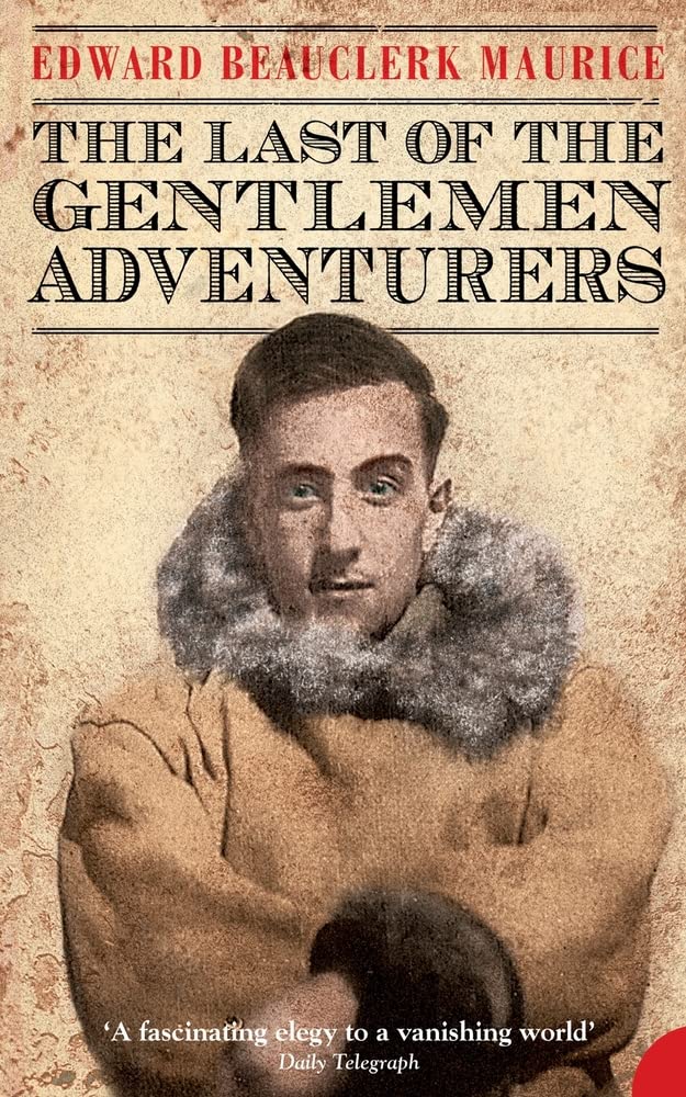 The Last of the Gentlemen Adventurers: Coming of Age in the Arctic