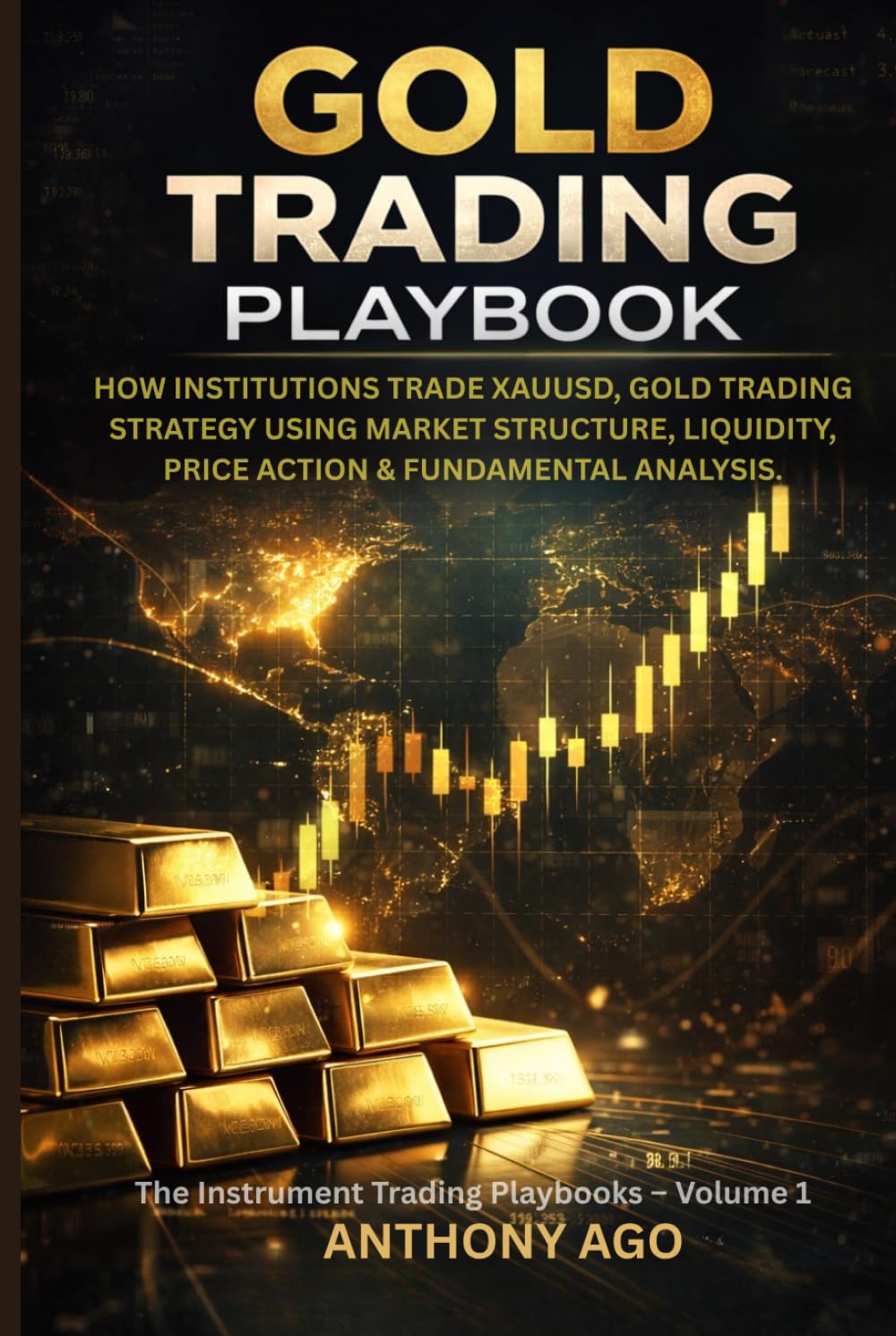 Gold Trading Playbook: How institutions trade xauusd, gold trading strategy using market structure, liquidity, price action & fundamental analysis. (The Instrument Trading Playbooks)