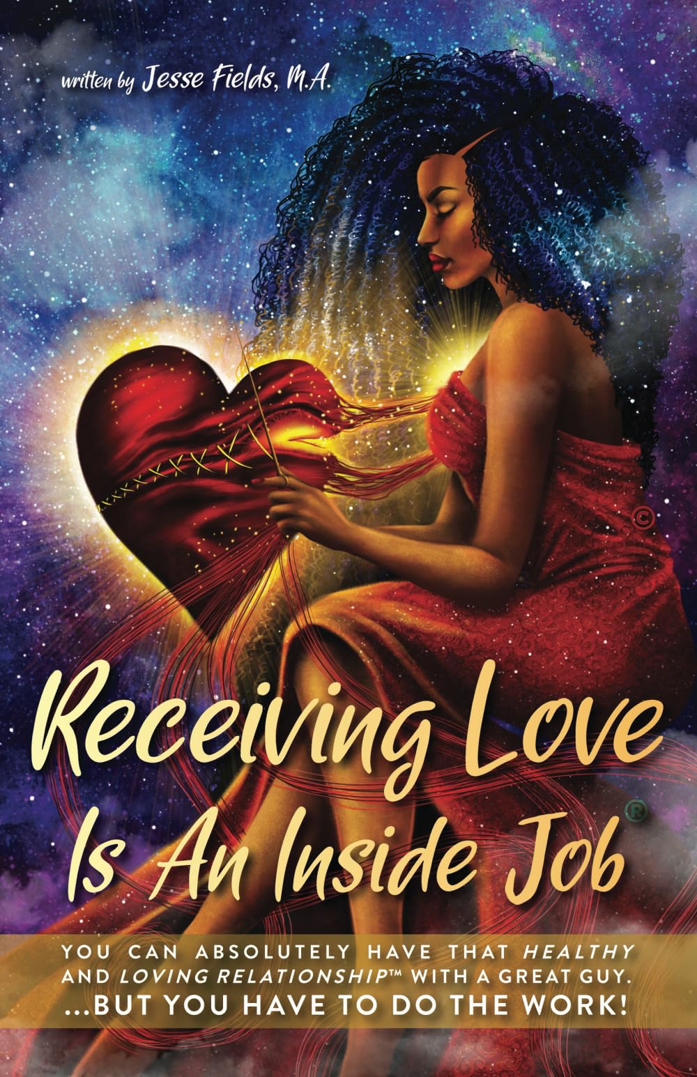 Receiving Love Is An Inside Job: You can absolutely have that healthy and loving relationship with a great guy. ...But you have to do the work!