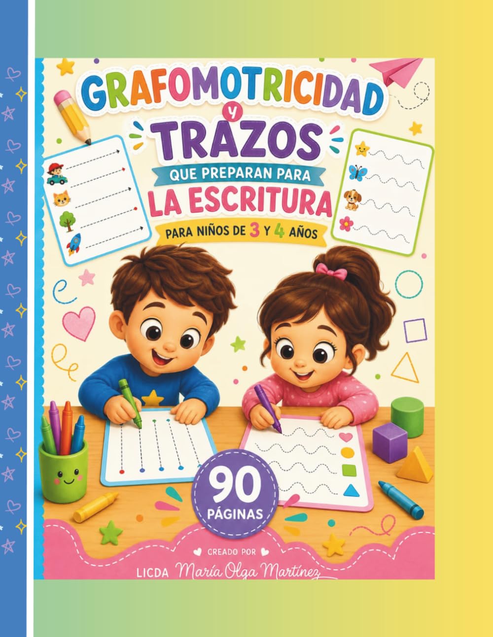Grafomotricidad y Trazos que preparan para la escritura: Para niños de 3 y 4 años: Libro de ejercicios para control del lápiz, coordinación mano-ojo y motricidad fina (90 páginas)