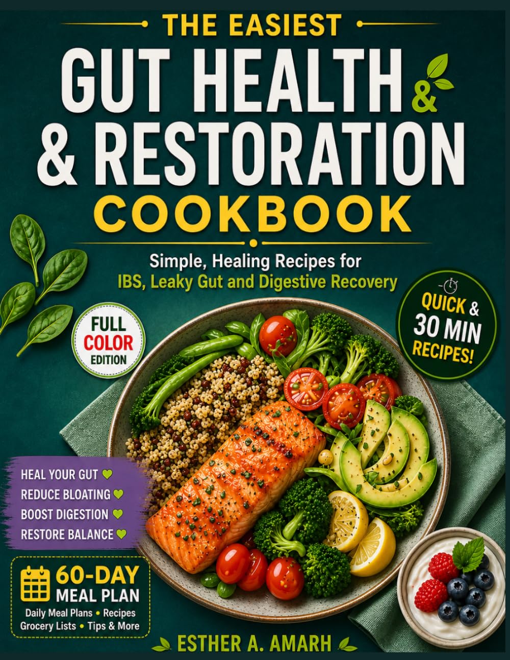 The Easiest Gut Health & Restoration Cookbook: Simple, Healing Recipes for IBS, Leaky Gut & Digestive Recovery