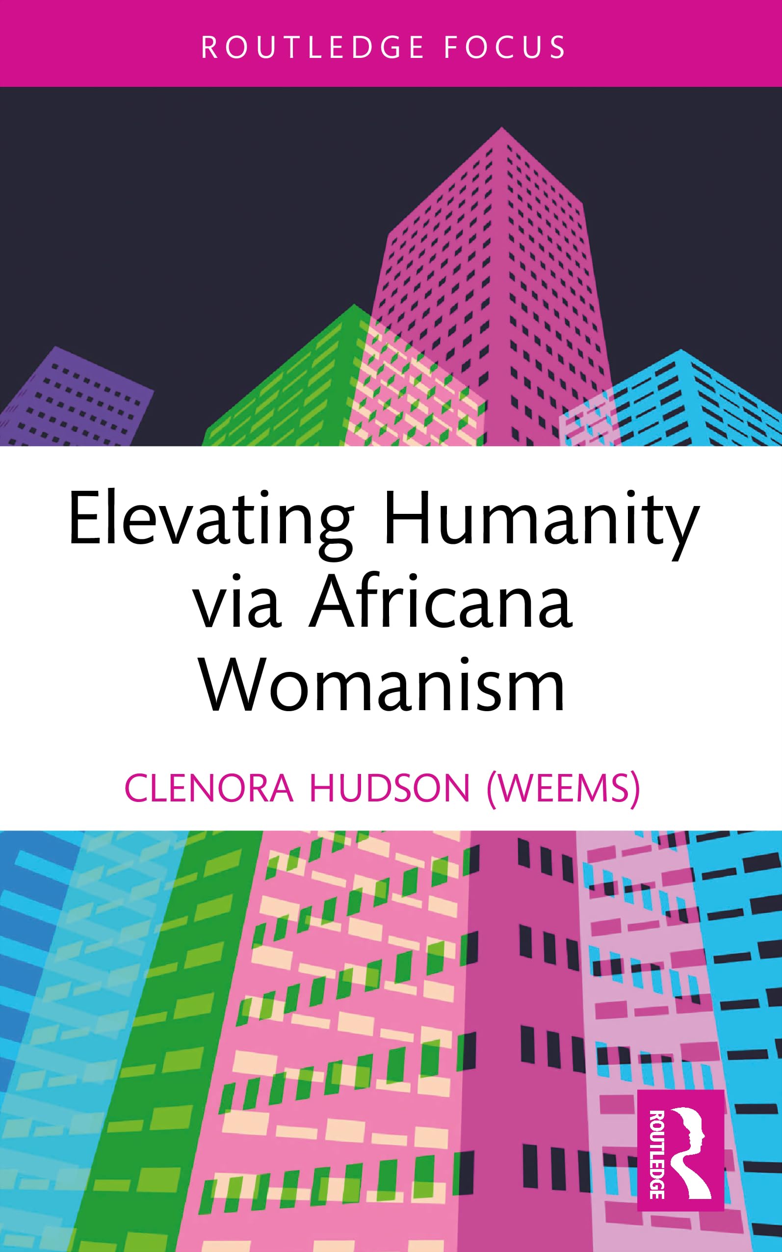 Elevating Humanity via Africana Womanism (Routledge Focus on Literature)