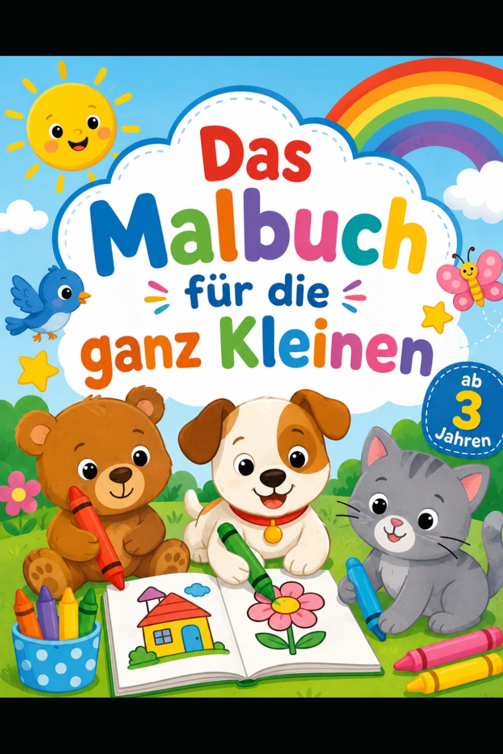 Das Malbuch für die Ganz Kleinen: Ab 3 Jahren