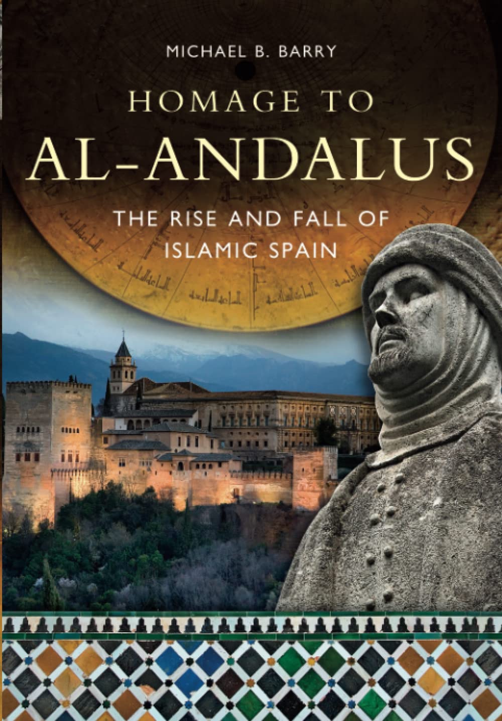 Homage to al-Andalus: The Rise and Fall of Islamic Spain