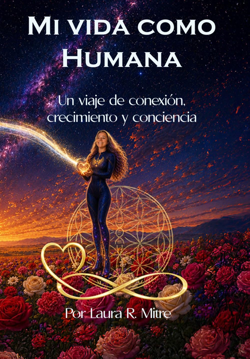 Mi vida como humana: Una historia de conexión, crecimiento y conciencia