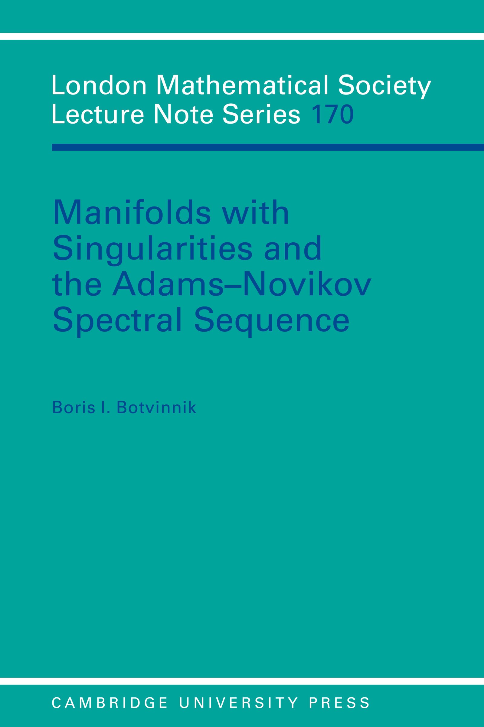 Manifolds with Singularities and the Adams-Novikov Spectral Sequence (London Mathematical Society Lecture Note Series Book 170)