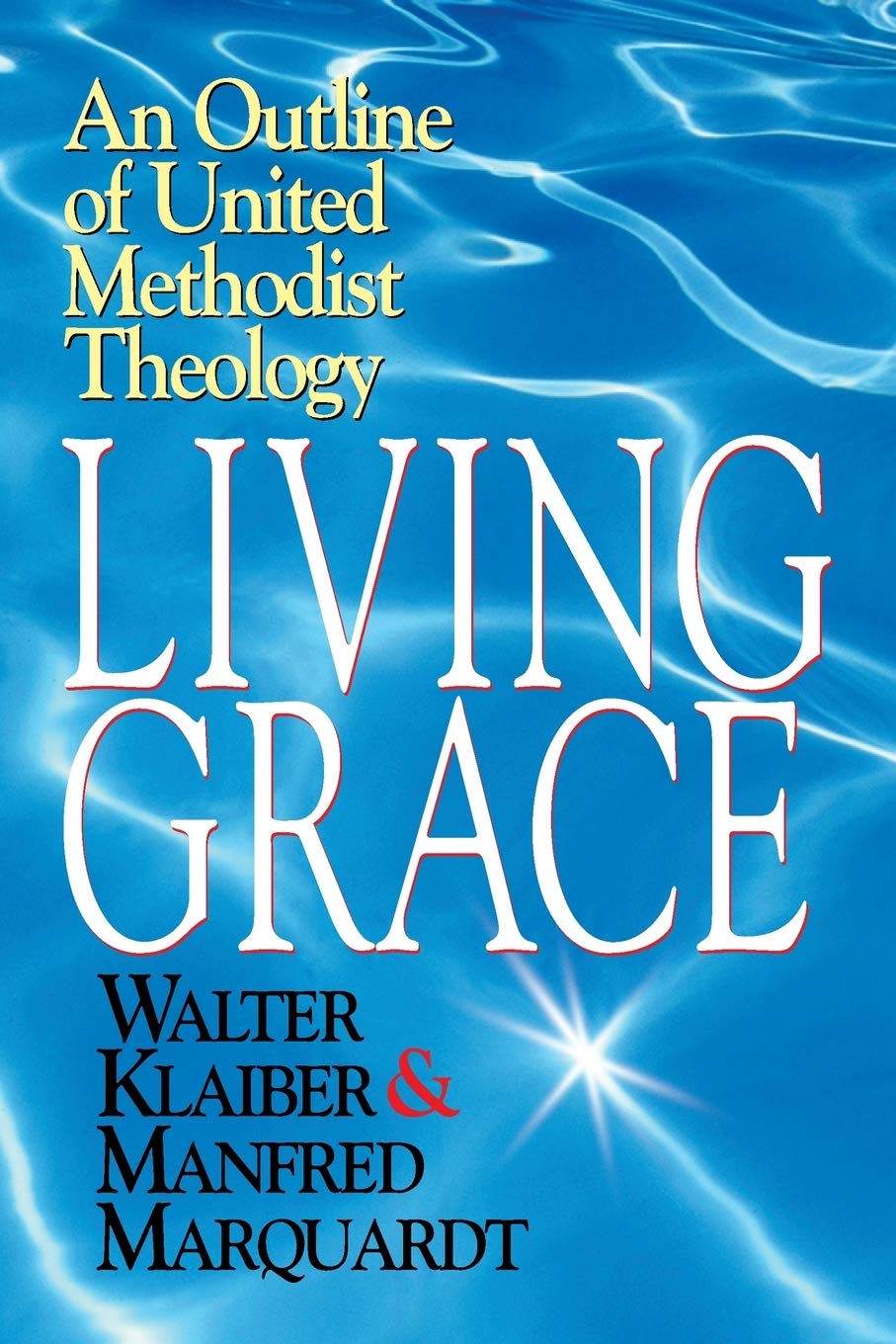 Living Grace: An Outline of United Methodist Theology