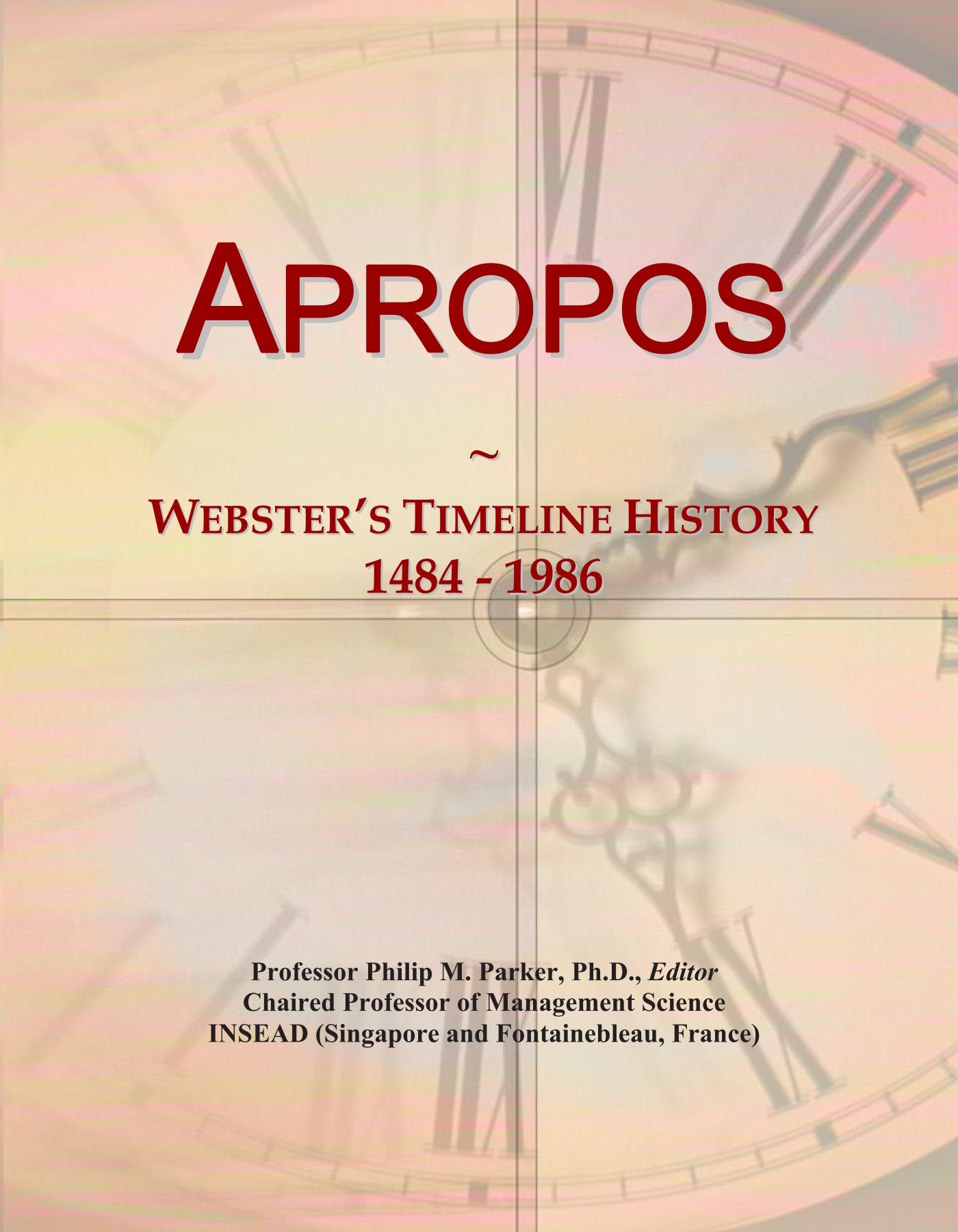 Apropos: Webster's Timeline History, 1484 - 1986