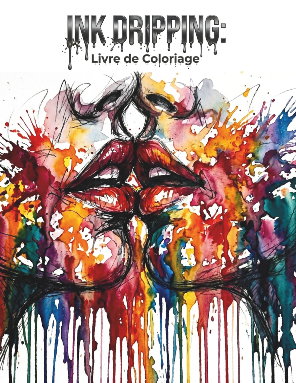 Dripping Art: Livre de Coloriage pour Adultes et Ados: Illustrations Ink Splash Détaillées à Colorier. Effet Dripping Encre. Anti-stress et Créativité