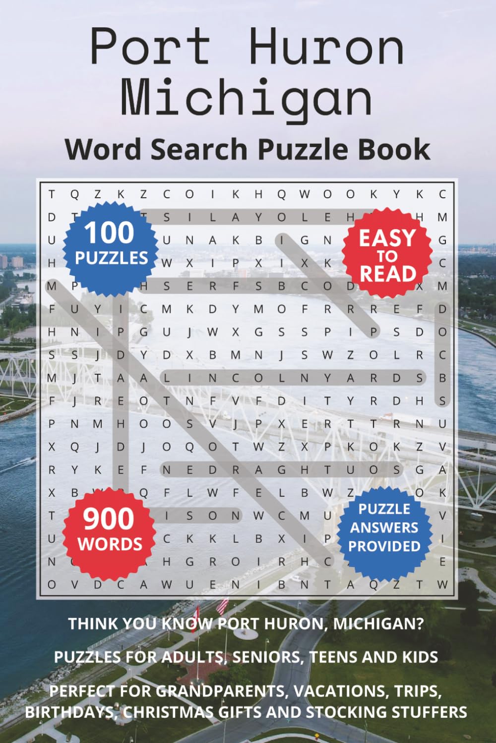 Port Huron Michigan Word Search Puzzle Book: Think you know Port Huron, Michigan? Puzzles for Adults, Seniors, Teens and Kids. Perfect for ... Christmas Gifts and Stocking Stuffers.