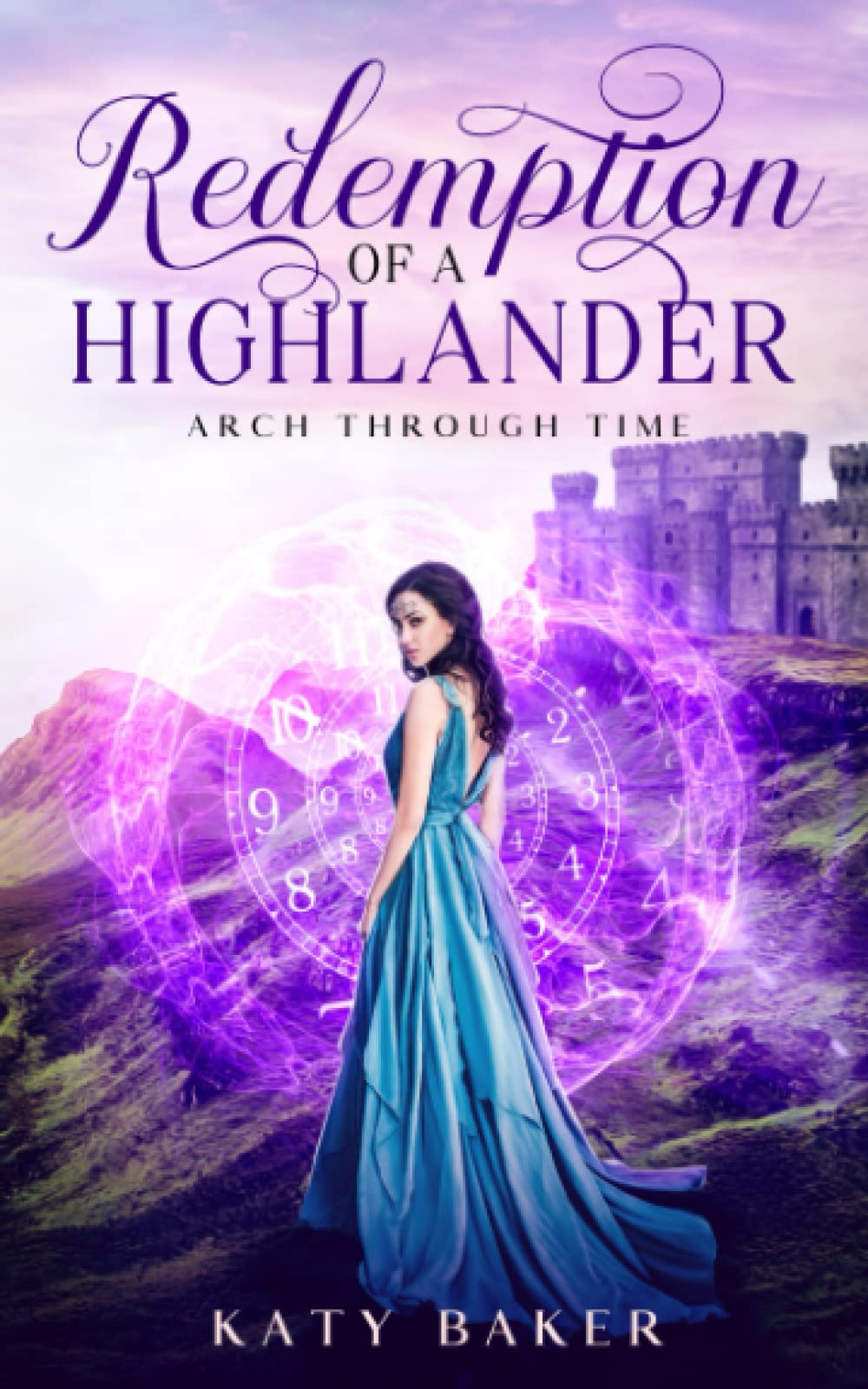 Redemption of a Highlander: A Scottish Time Travel Romance (Arch Through Time)