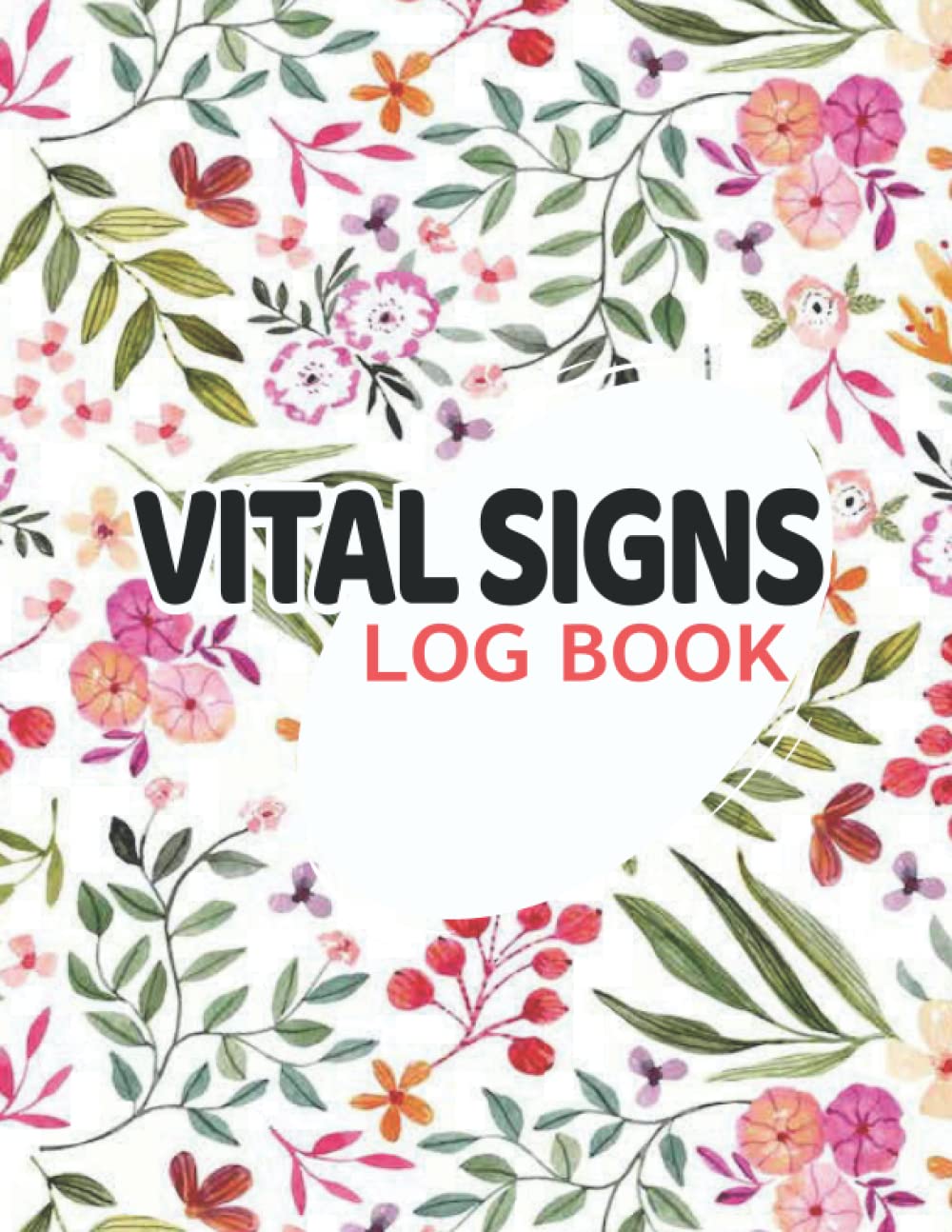 Vital Signs Log Book: The Vital Signs Notebook Large Print helps those vision impaired to monitor any one or all of the vital signs,Perfect for ... Oxygen Saturation... Medical log book / ART6