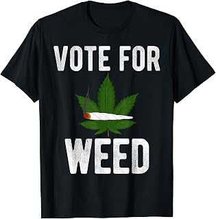 Vote For Weed Marijuana Legalization T Shirt