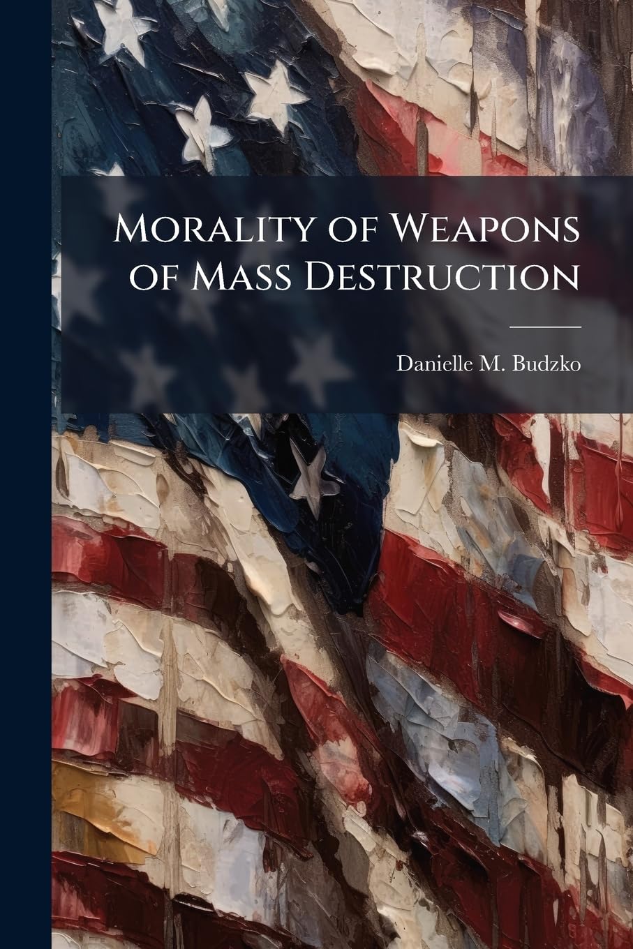 Morality of Weapons of Mass Destruction