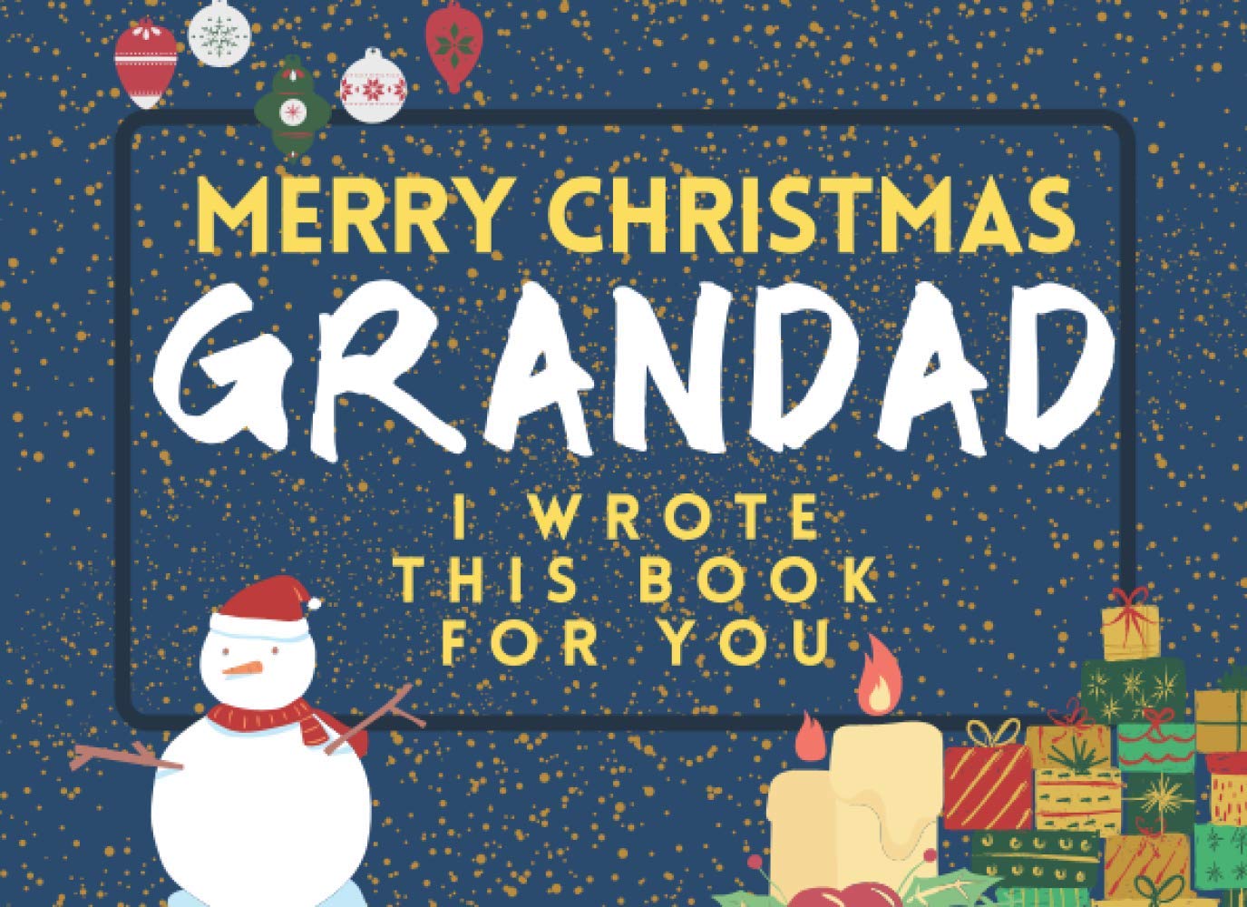 Merry Christmas Grandad: I Wrote This Book For You: Fill The Blanks For The Perfect Personalised gift from the Kids to their Grandad this Christmas