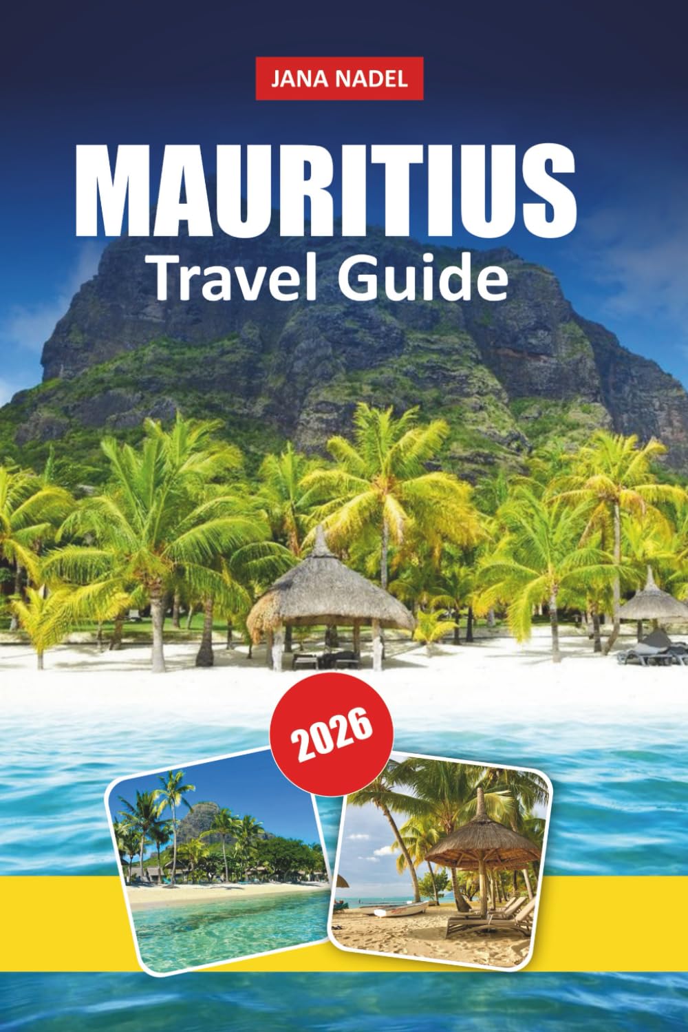 MAURITIUS TRAVEL GUIDE 2026: Discover Pristine Beaches, Island Adventures, Cultural Gems, and Expert Tips for an Unforgettable Escape.