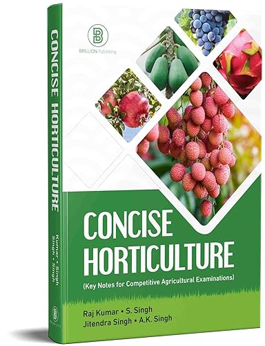 Concise Horticulture : (Key Notes for Competitive Agricultural Examinations) [Paperback] Raj Kumar; S. Singh and Jitendra Singh