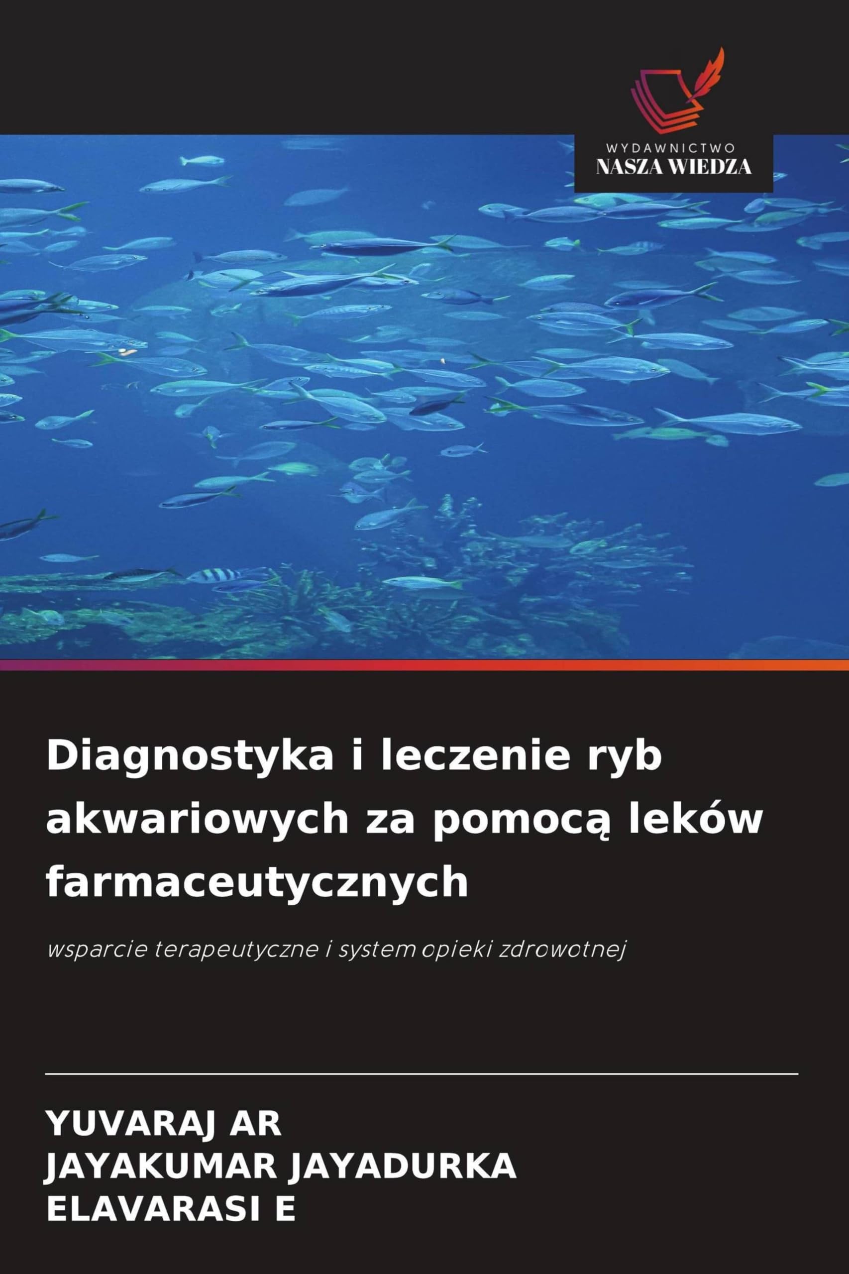Diagnostyka i leczenie ryb akwariowych za pomoc¿ leków farmaceutycznych: wsparcie terapeutyczne i system opieki zdrowotnej