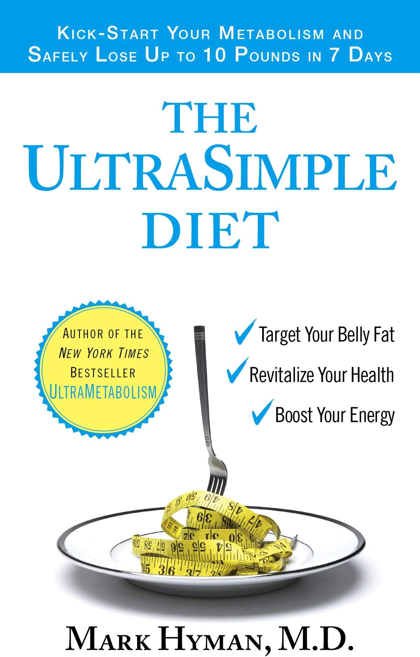 The UltraSimple Diet: Kick-Start Your Metabolism and Safely Lose Up to 10 Pounds in 7 Days