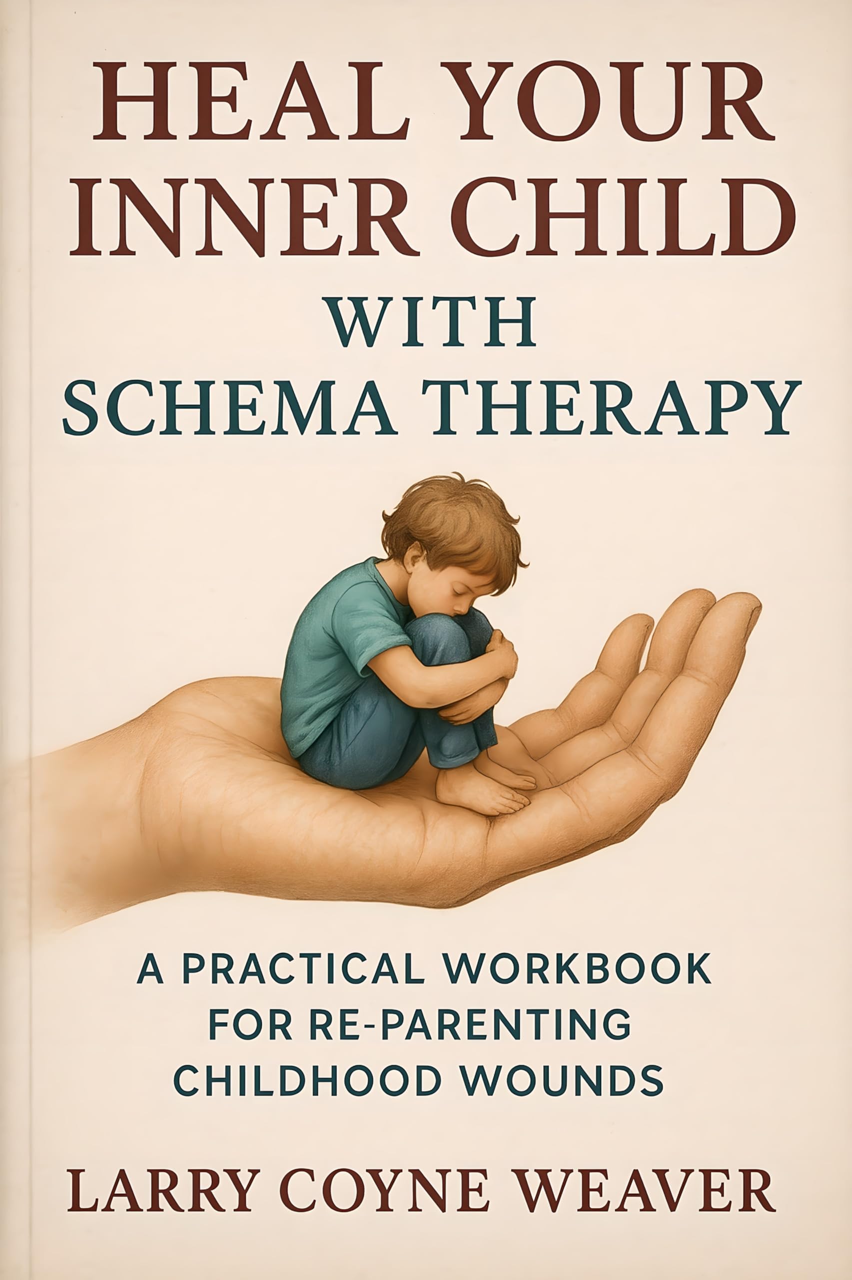 Heal Your Inner Child with Schema Therapy: A Practical Workbook for Re-Parenting Childhood Wounds