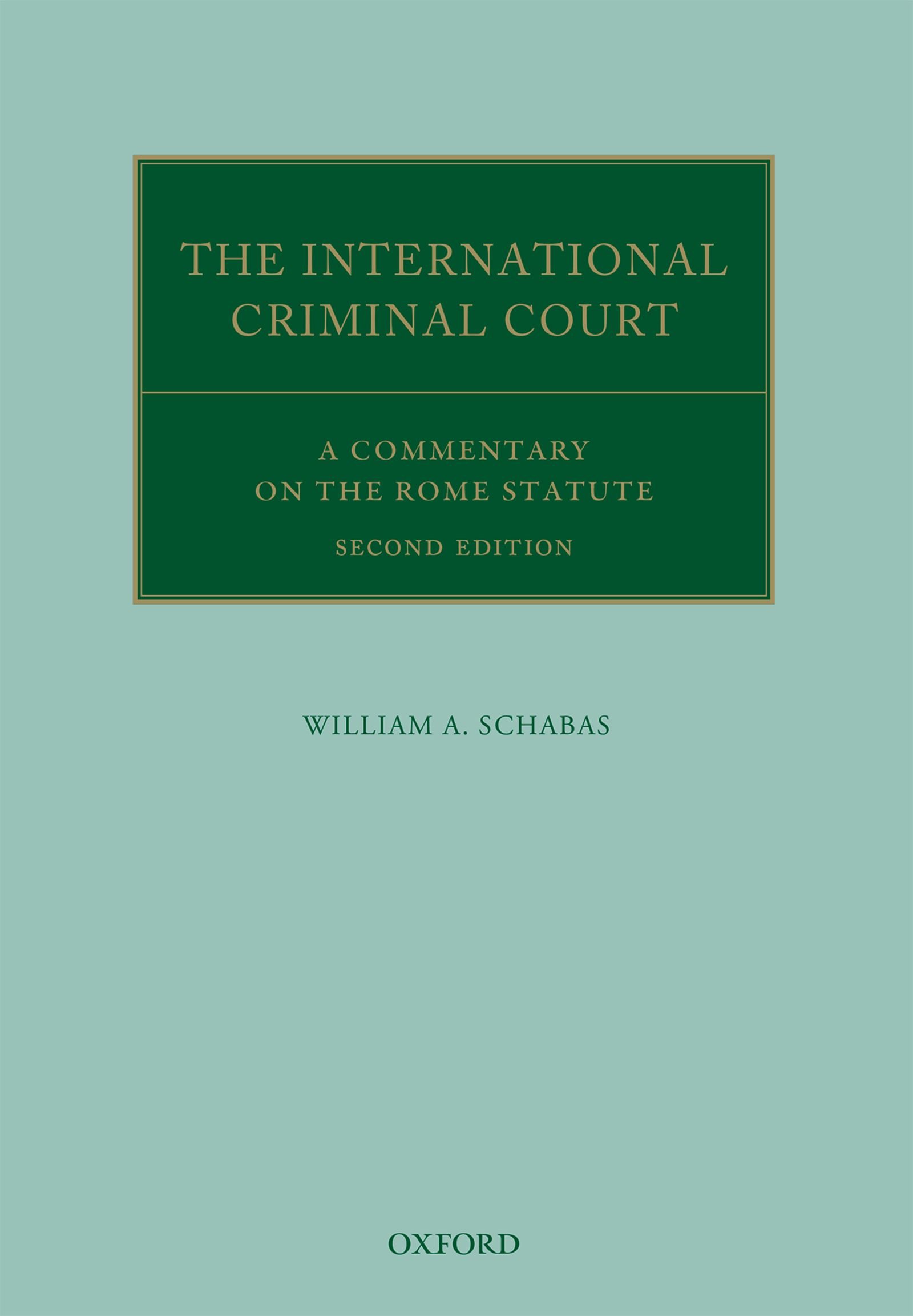 The International Criminal Court: A Commentary on the Rome Statute (Oxford Commentaries on International Law) (English Edition)