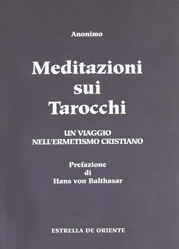 Meditazioni sui tarocchi. Un viaggio nell'ermetismo cristiano (Vol. 1)