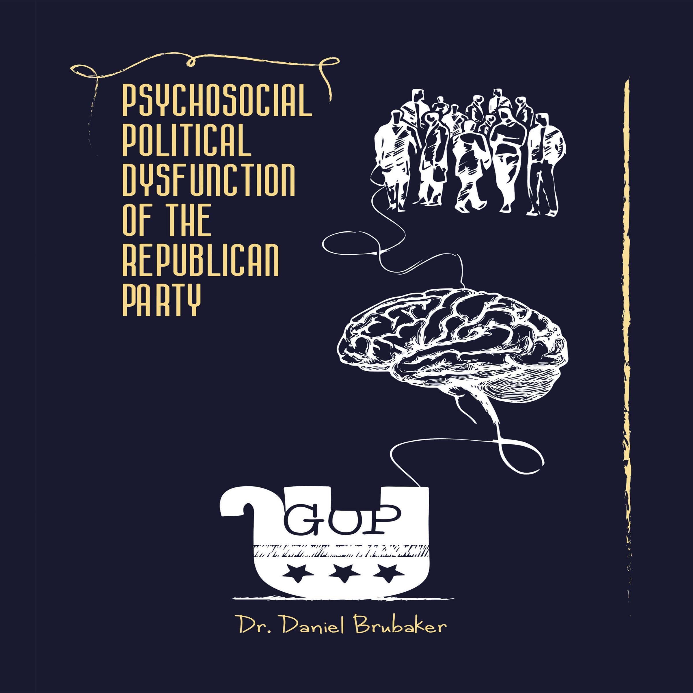 Psychosocial Political Dysfunction of the Republican Party