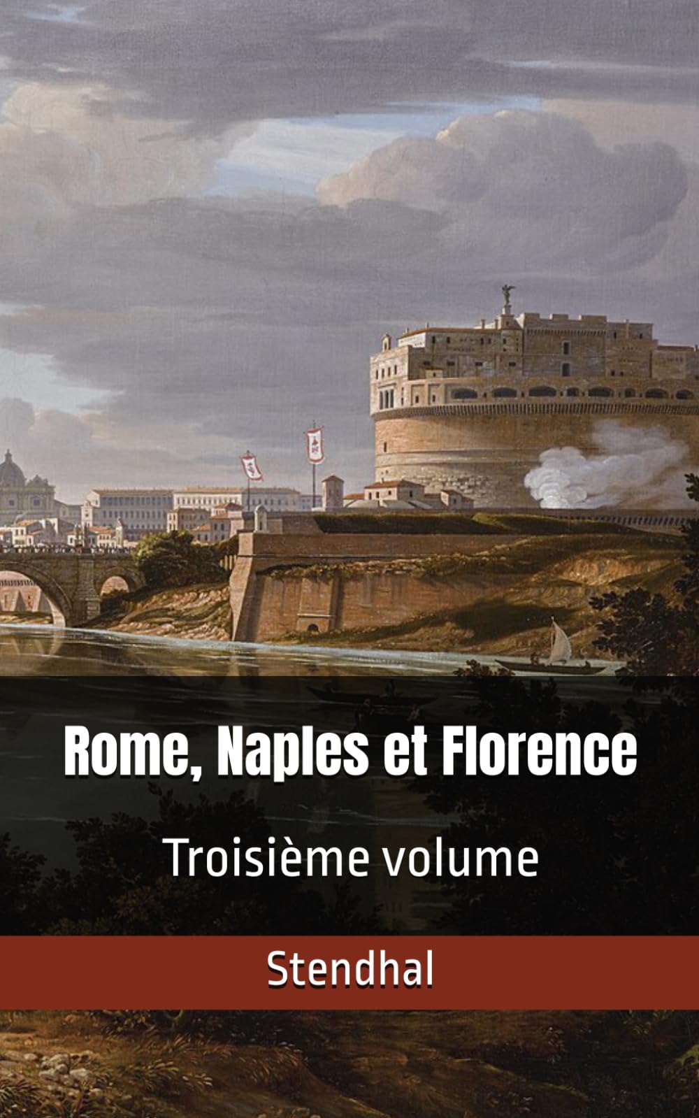 Rome, Naples et Florence: Troisième volume