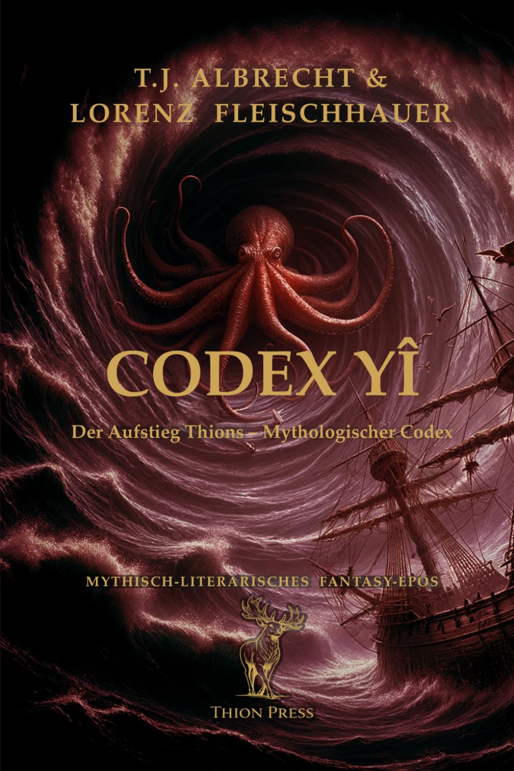 Codex Yî – Der Aufstieg Thions: Ein mythisches Ergänzungswerk zum Weltenbau (Yî – Sagas und Mythen - Die Arachlumen)
