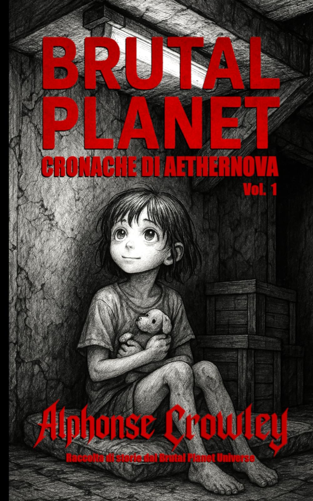 Brutal Planet: Cronache di Aethernova: Vol. 1 (Brutal Planet: La Trilogia del Buio)