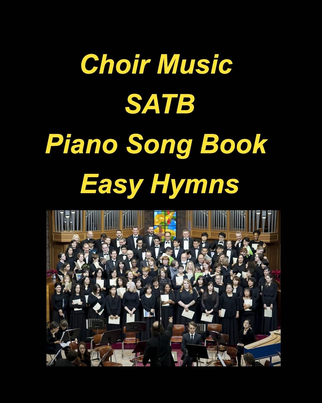 Choir Music SATB Piano Song Book Easy Hymns: Choir Piano Hymns Church Praise Worship Chords Lyrics Easy SATB