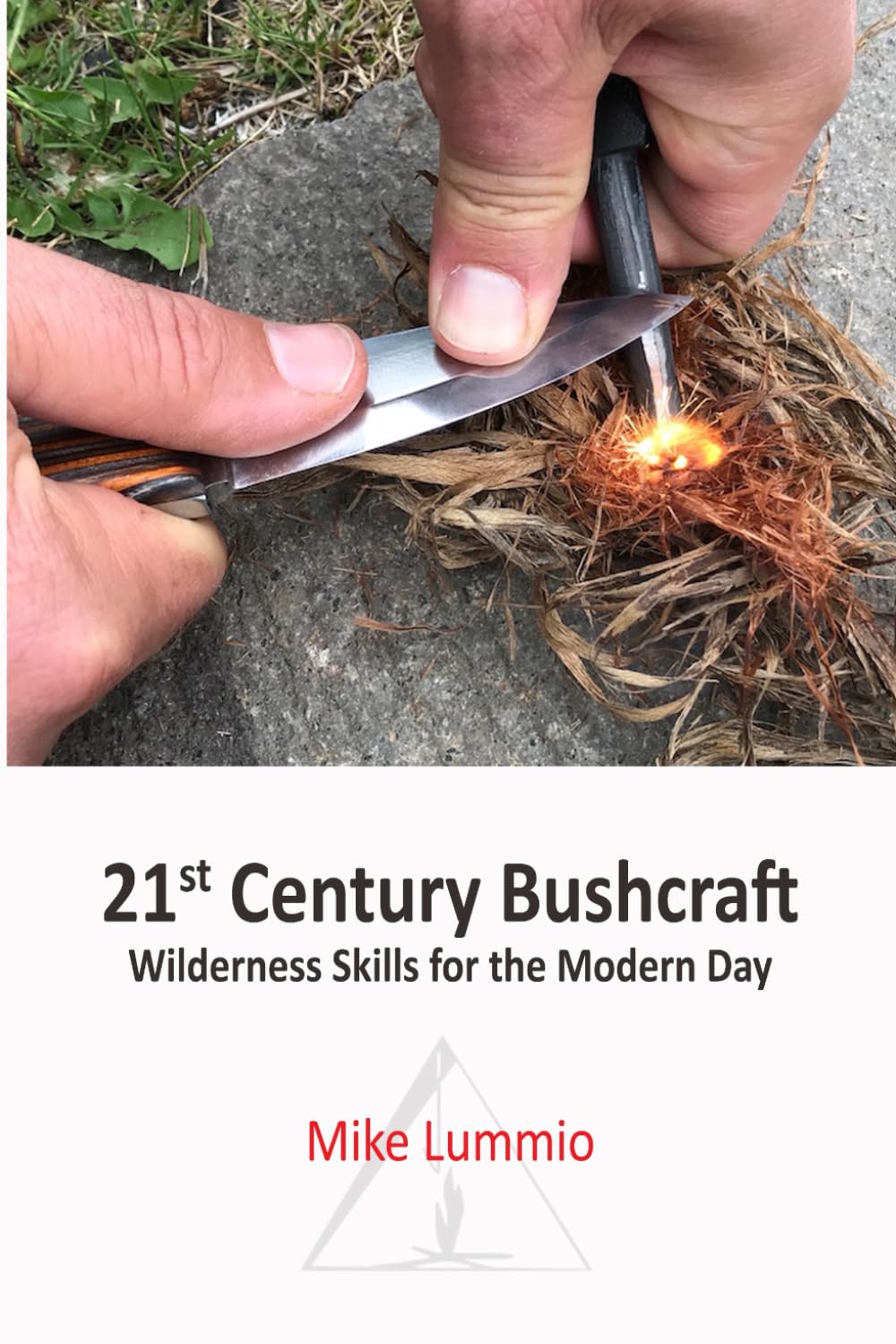 21st Century Bushcraft: Wilderness Skills for the Modern Day