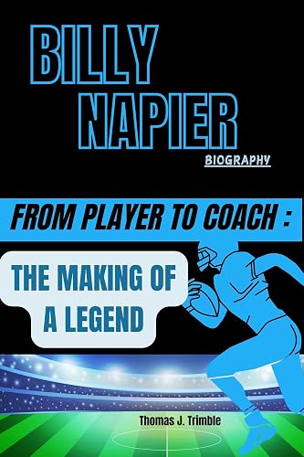 BILLY NAPIER BIOGRAPHY FROM PLAYER TO COACH : : THE MAKING OF A LEGEND