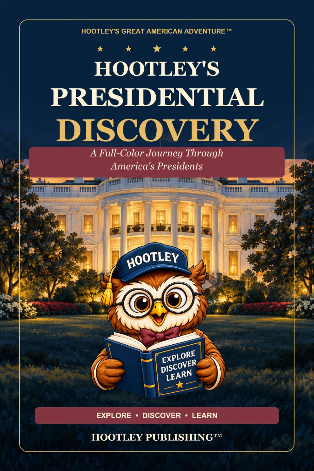 Hootley’s Presidential Discovery: A Full-Color Journey Through America’s Presidents