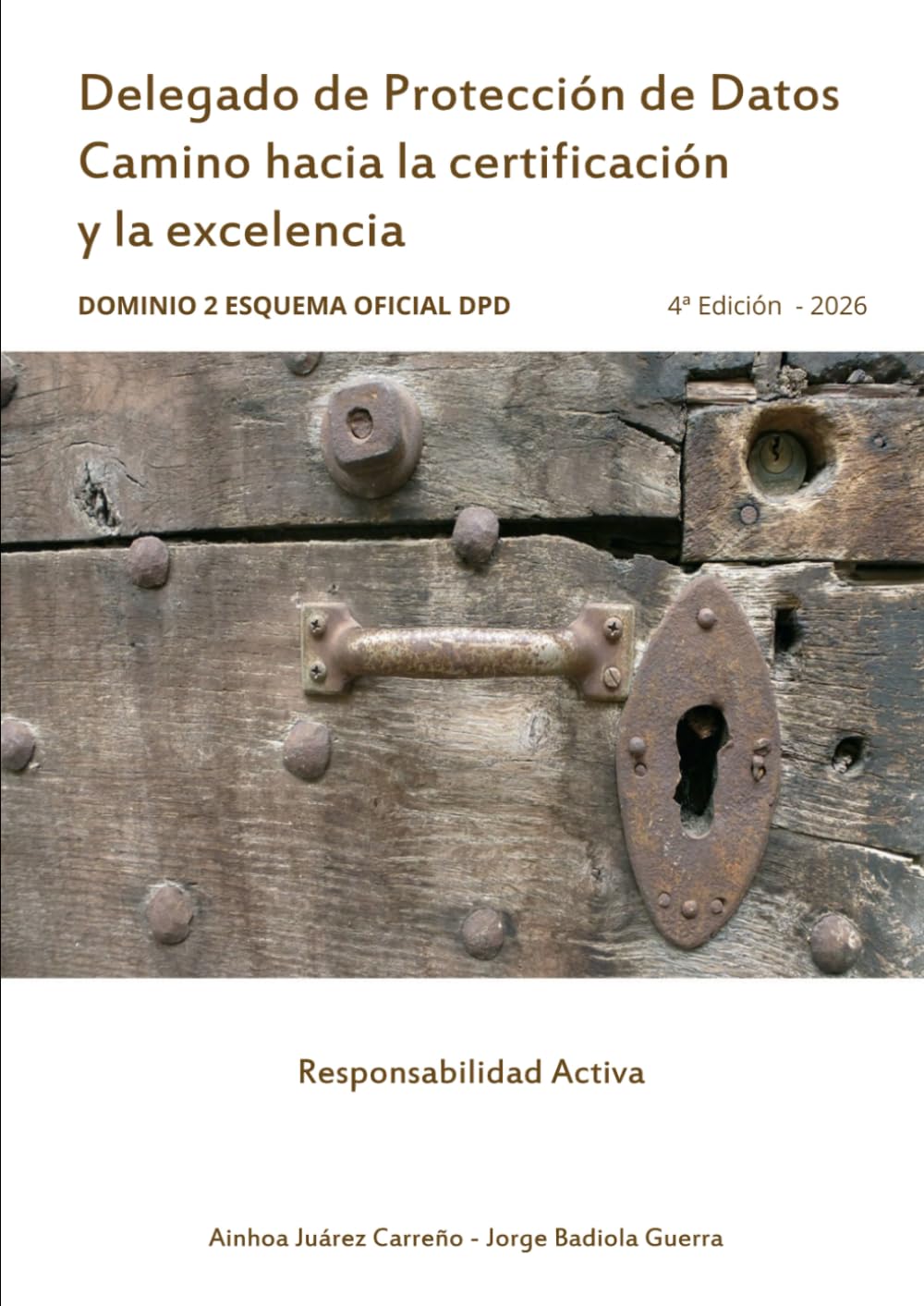 Delegado de Protección de Datos - Camino hacia la certificación y la excelencia - Dominio 2: Responsabilidad activa, gestión del riesgo y seguridad de ... Privacidad y Regulación Digital Europea)