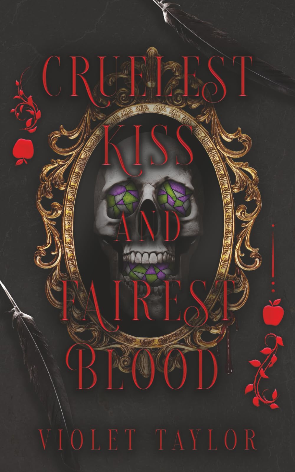 Cruelest Kiss and Fairest Blood: A Dark Fairytale Reimagining (Tales So Wicked)
