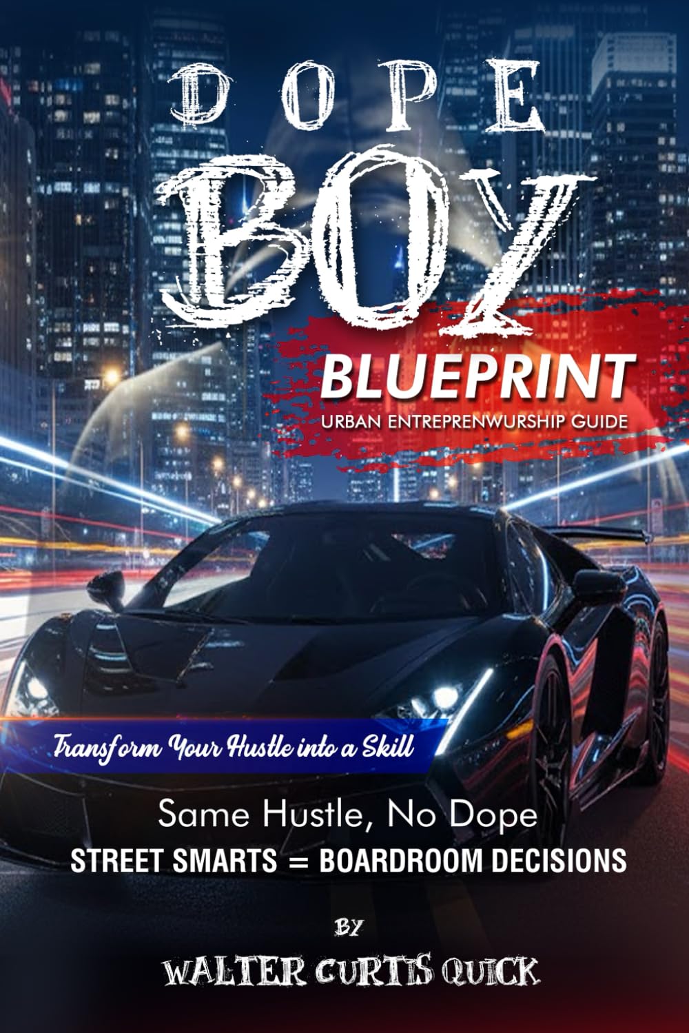 DOPE BOY BLUEPRINT: same hustle, no dope