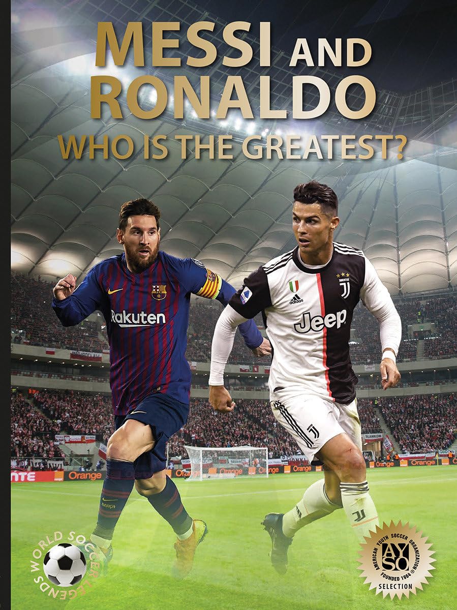 Messi and Ronaldo: Who Is The Greatest? (World Soccer Legends) (Abbeville Sports)
