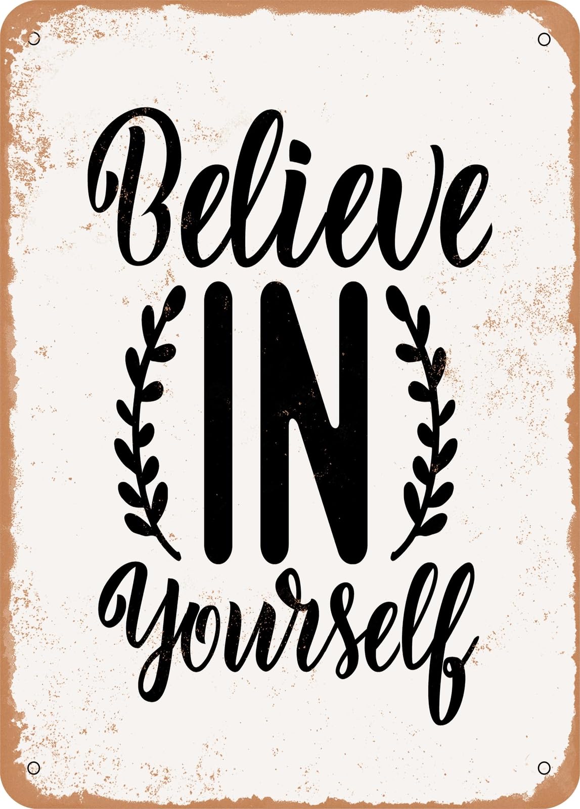 Metal Sign - Believe In Yourself - Vintage Rusty Look home decor