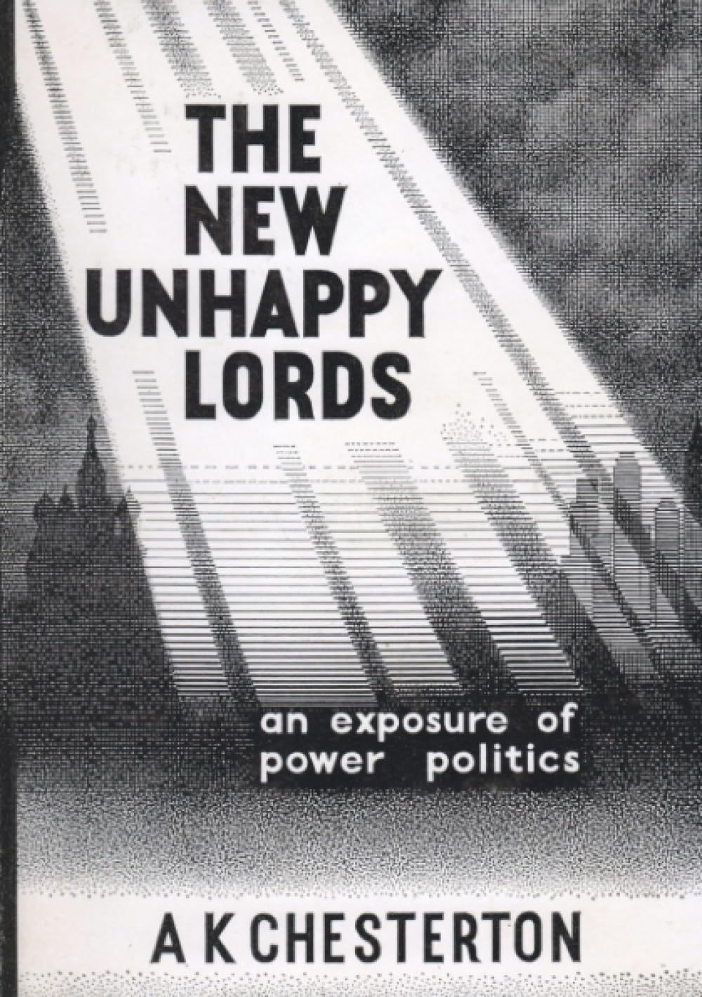 The New Unhappy Lords : An exposure of power politics