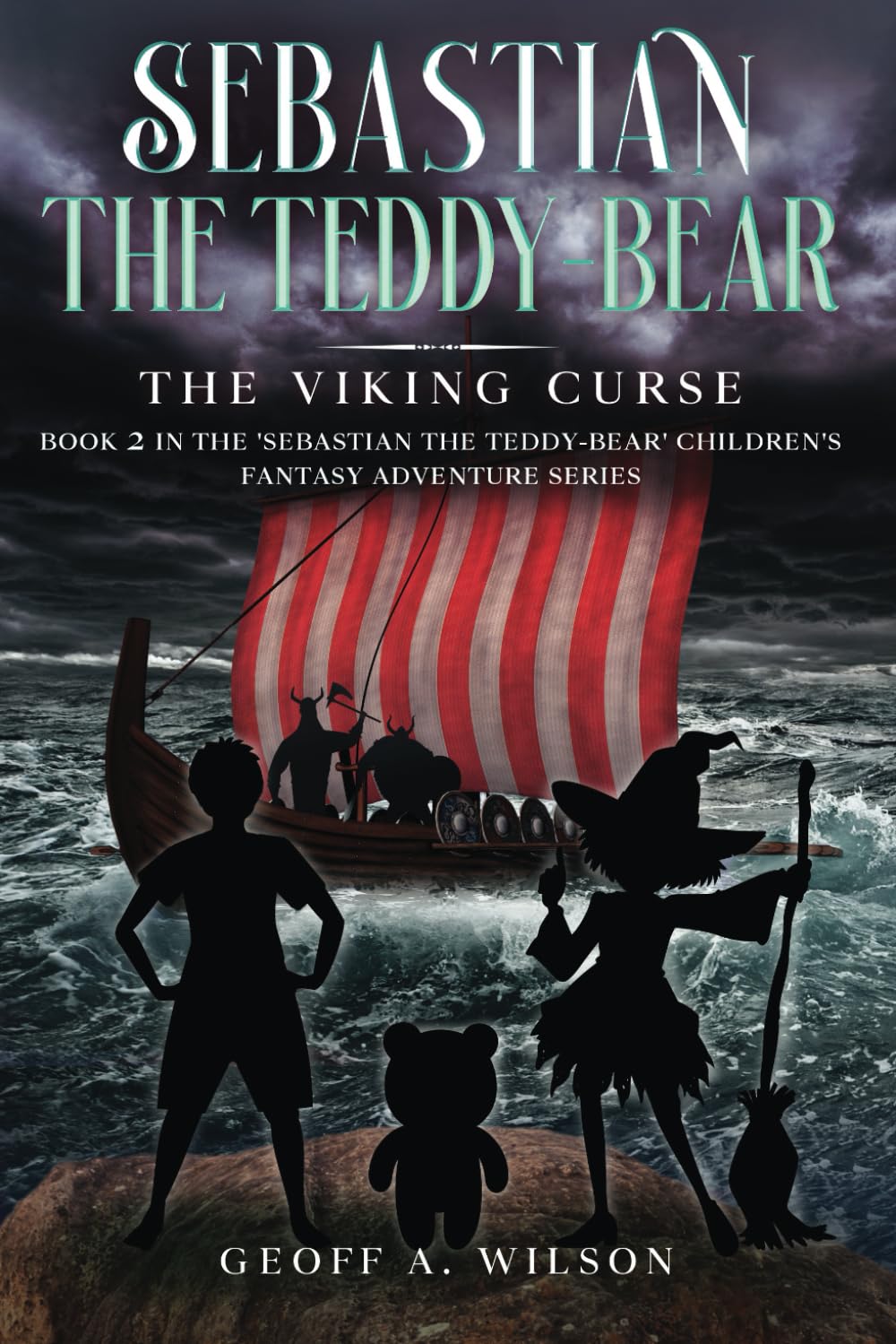 Sebastian the teddy-bear: The Viking curse (Sebastian the teddy-bear: a children's/young adults adventure fantasy series)