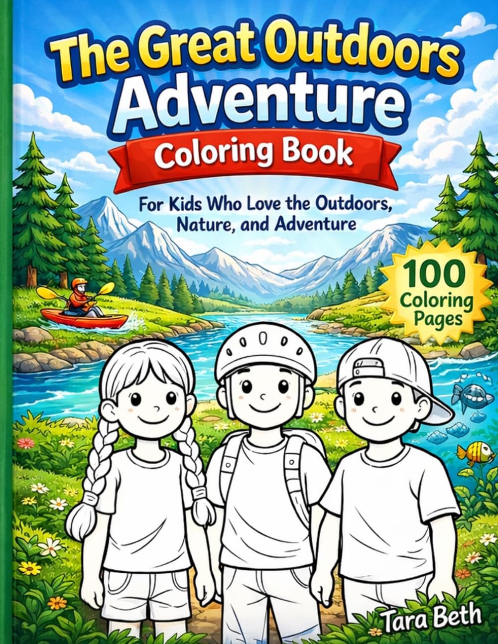 The Great Outdoors Adventure Coloring Book: For Kids Who Love the Outdoors, Nature, and Adventure (Relax and Color: Mindful Moments Coloring Pleasant Scenes)