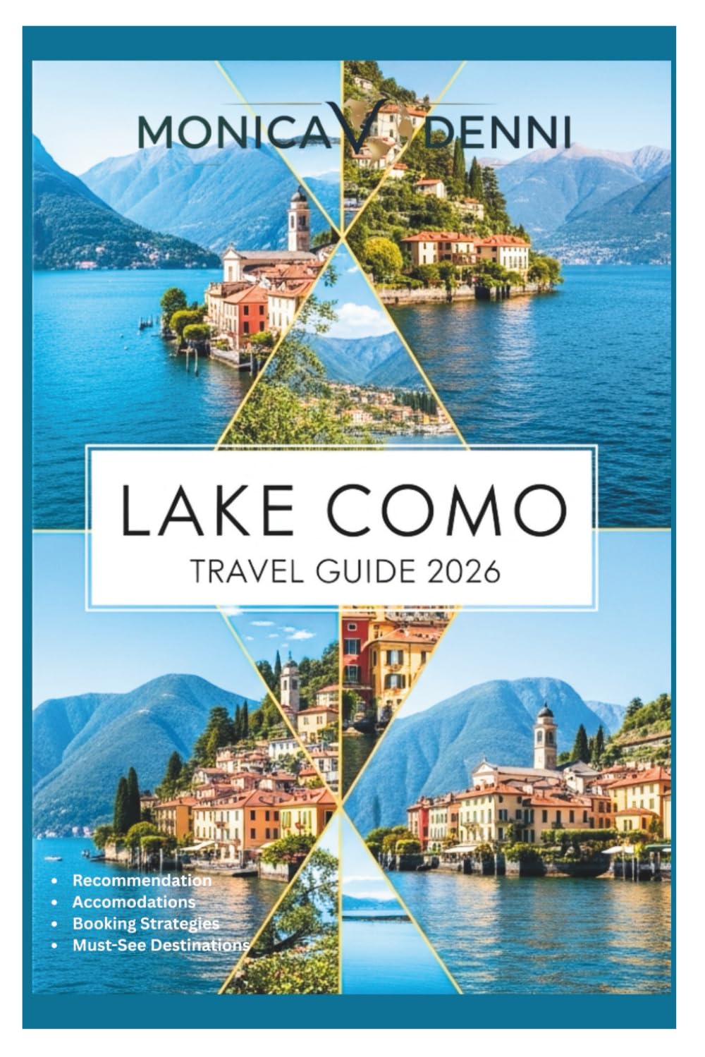LAKE COMO TRAVEL GUIDE 2026: Unlock the Secrets of Italy's Most Romantic Destination with Day-by-Day Itineraries, Local Recommendations, and Money-Saving Strategies for Every Traveler