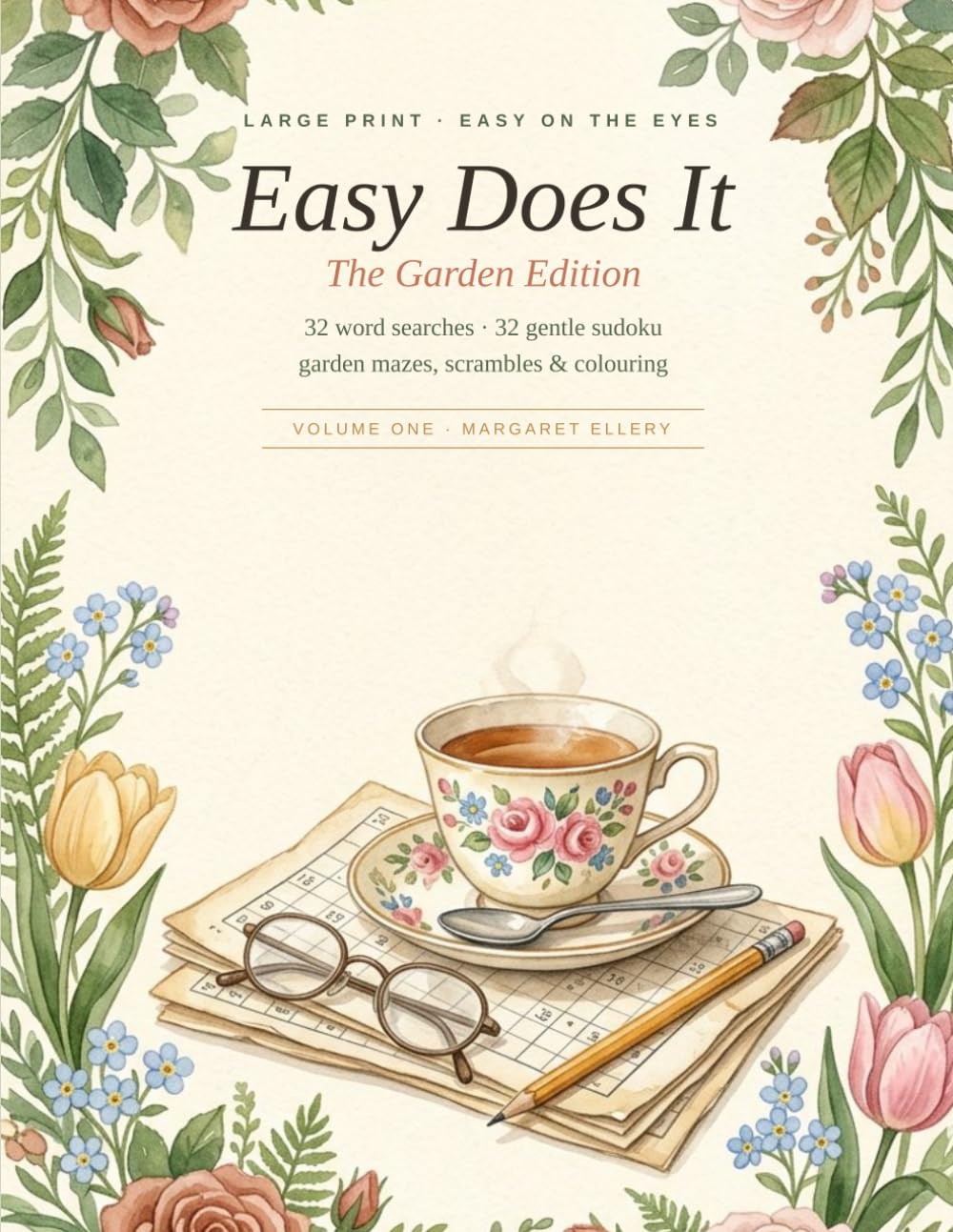 Easy Does It: The Garden Edition: Large Print Word Searches, Gentle Sudoku, Garden Mazes & Coloring for Relaxed Minds (Easy Does It Puzzles)