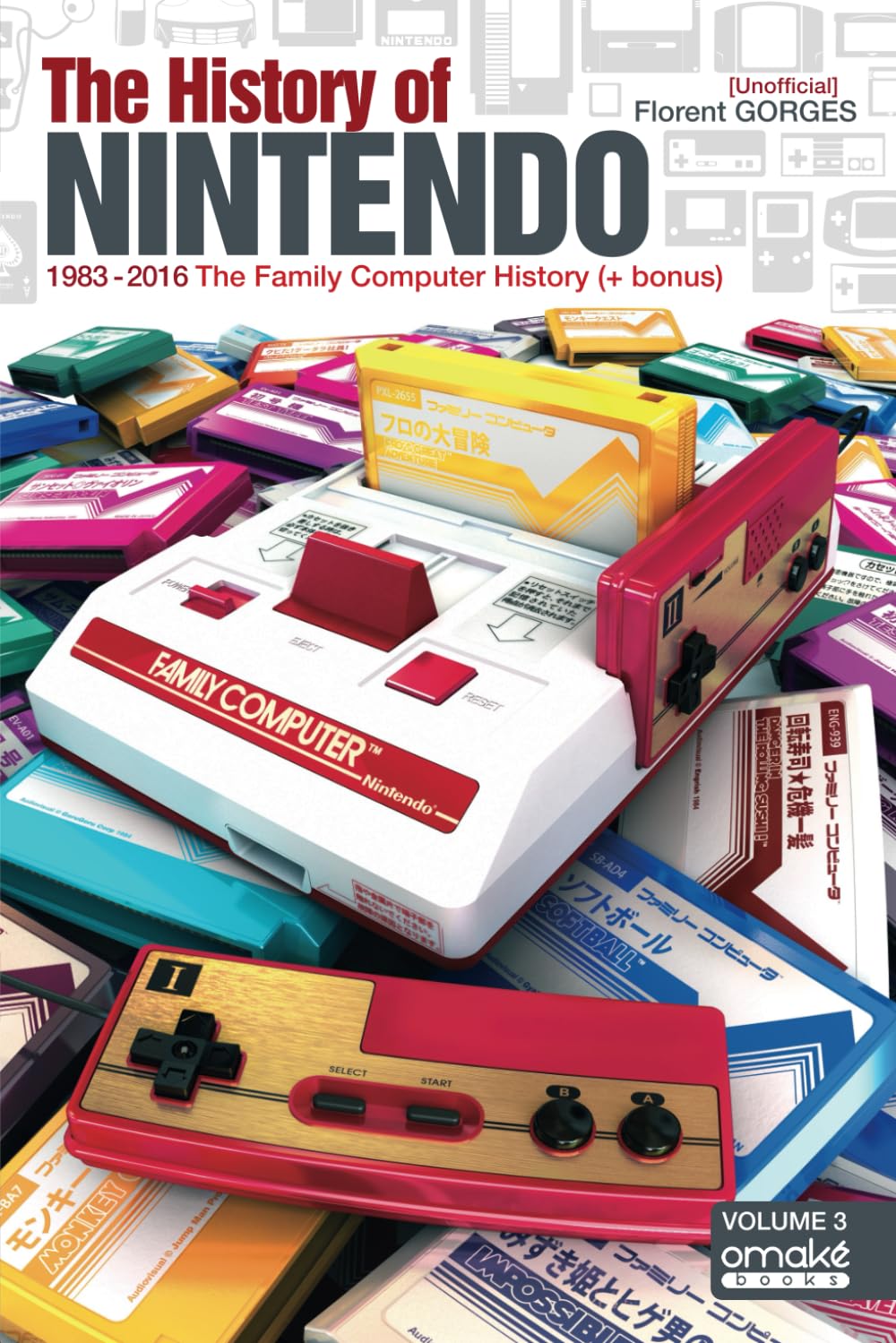 The History Of the Famicom/NES: 1983-2016 The Story Of the Family Computer (+ Bonus NES) (The History Of Nintendo (Unofficial))      Paperback – September 11, 2024