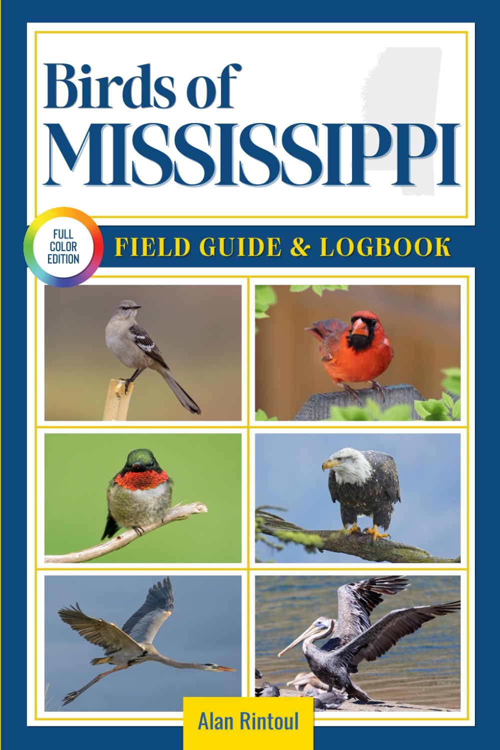 Birds of Mississippi Field Guide and Logbook: An Essential Birdwatching Guide with Identification Tips for 60 Common Bird Species in Mississippi      Paperback – October 30, 2025