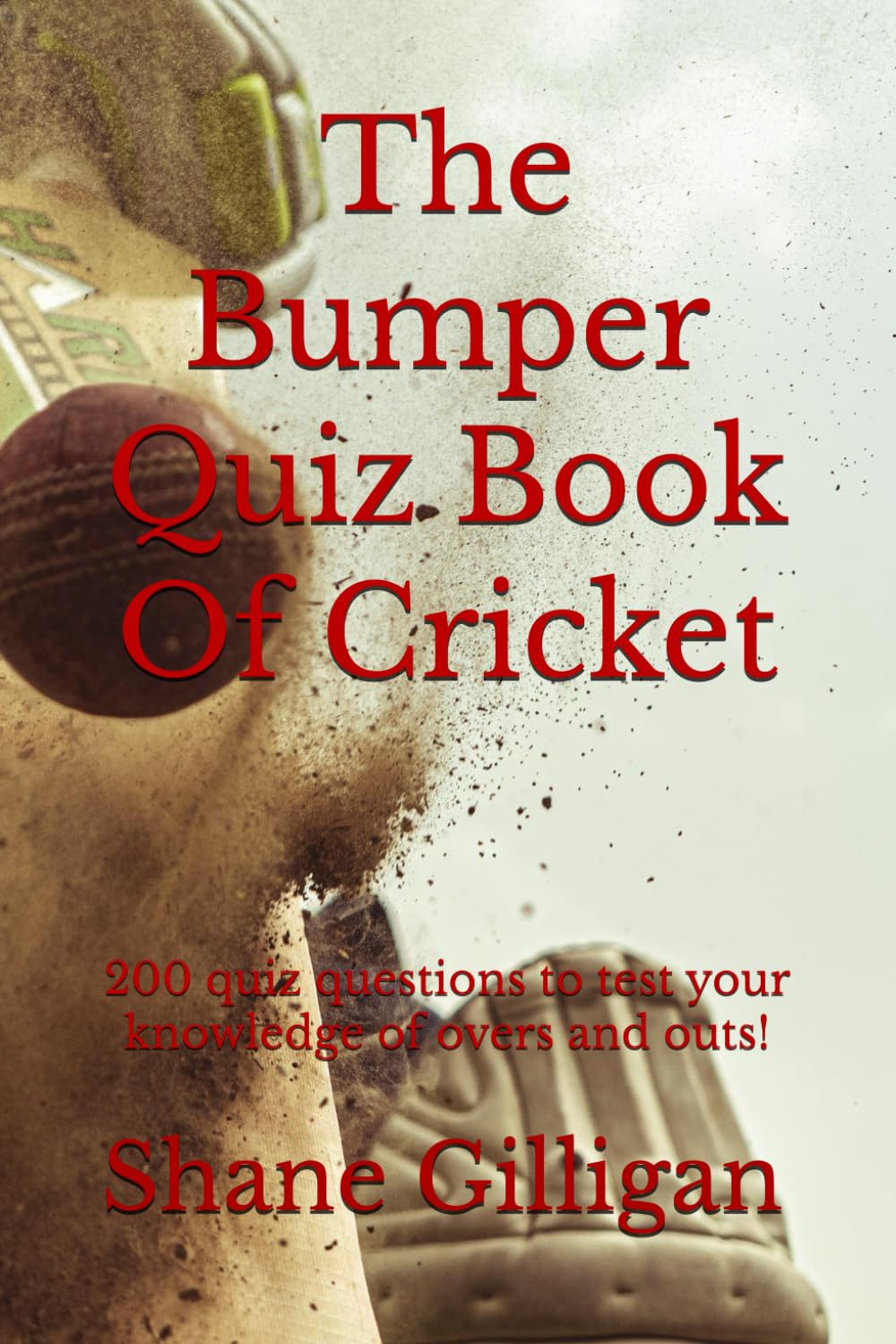 The Bumper Quiz Book Of Cricket: 200 quiz questions to test your knowledge of the gentleman's game!