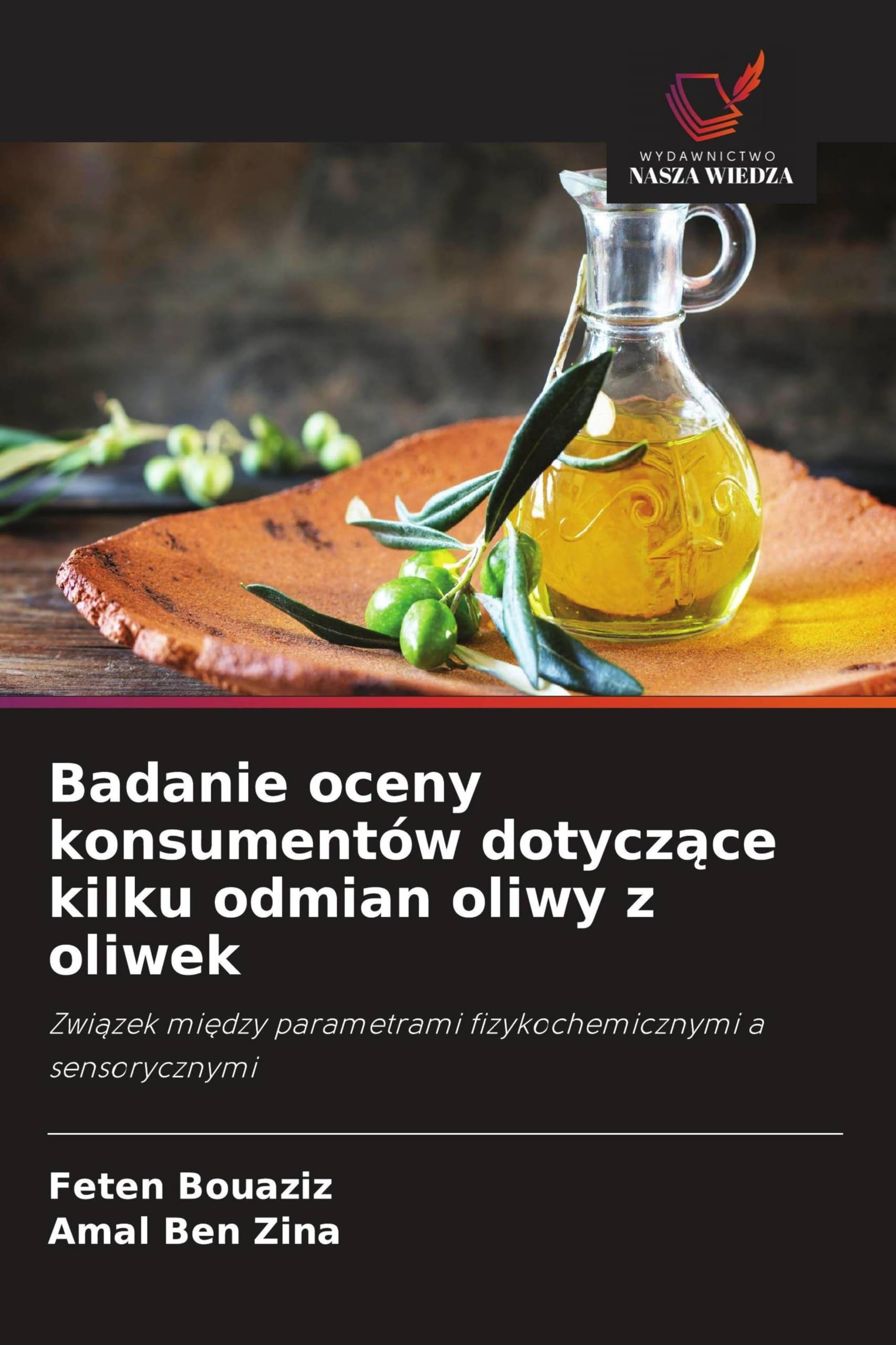 Badanie oceny konsumentów dotycz¿ce kilku odmian oliwy z oliwek: Zwi¿zek mi¿dzy parametrami fizykochemicznymi a sensorycznymi