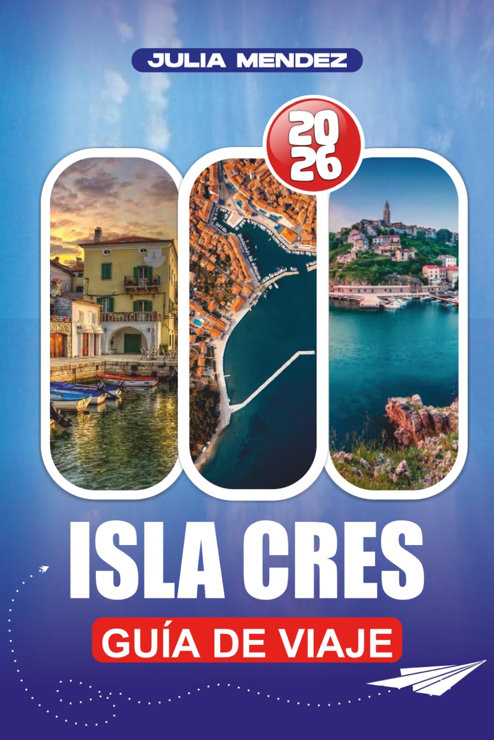 ISLA CRES GUÍA DE VIAJE 2026: Desde vuelos y conexiones de ferry hasta gastronomía local, senderos de senderismo y aventuras familiares: una guía completa para la escapada isleña perfecta en Croacia