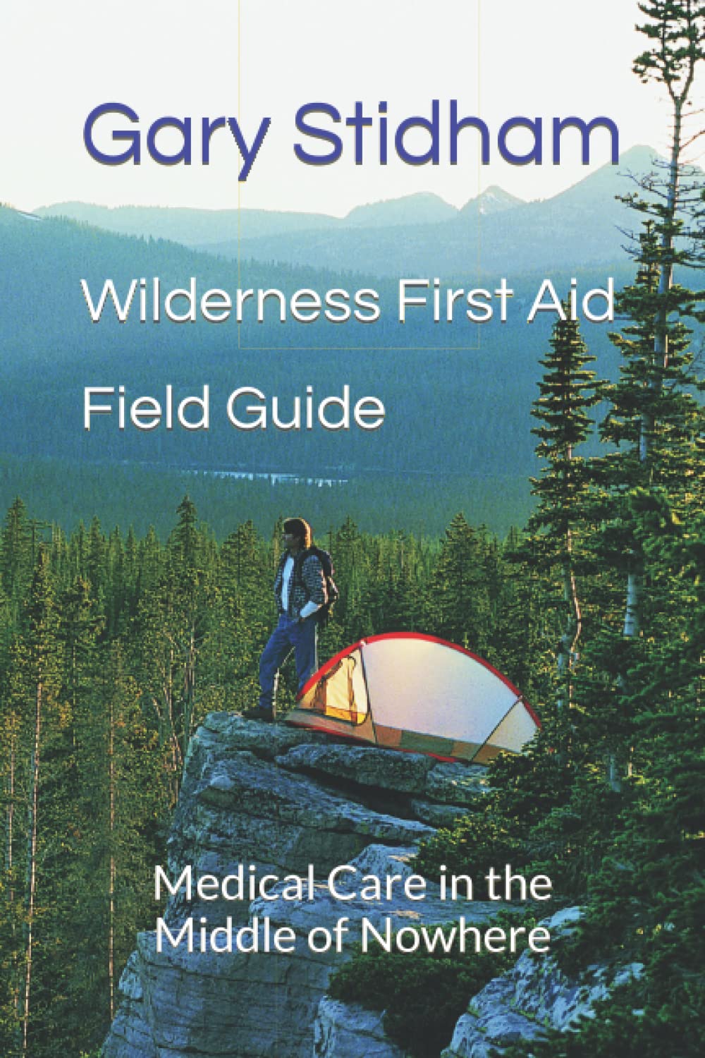 Wilderness First Aid Field Guide: Medical Care in the Middle of Nowhere
